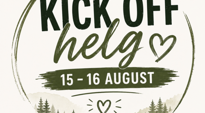 Kick off helg 15 – 16 august!